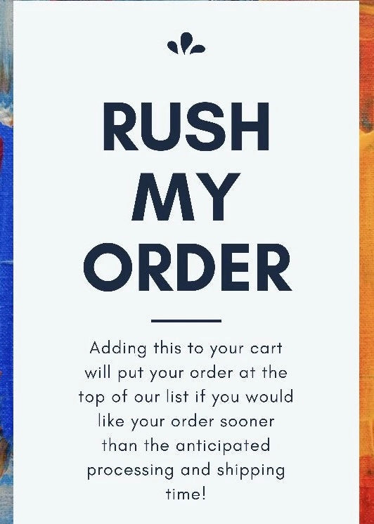 Rush order •